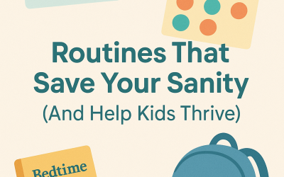 Routines That Save Your Sanity (And Help Kids Thrive)