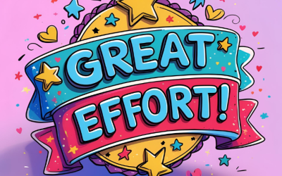Celebrating Effort, Not Just Achievement: Why It Matters